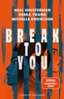 Image for Break to You: Der neue realistische Roman des Bestsellerautors von &amp;quote;Scythe&amp;quote;