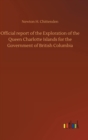 Image for Official report of the Exploration of the Queen Charlotte Islands for the Government of British Columbia