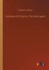 Image for Valentine MClutchy, The Irish Agent