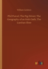 Image for Phil Purcel, The Pig-Driver; The Geography of an Irish Oath; The Lianhan Shee