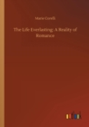 Image for The Life Everlasting : A Reality of Romance