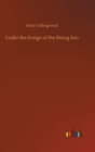 Image for Under the Ensign of the Rising Sun