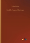 Image for Rambles beyond Railways