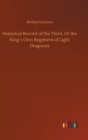 Image for Historical Record of the Third, Or the King?s Own Regiment of Light Dragoons