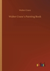 Image for Walter Cranes Painting Book