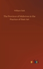 Image for The Province of Midwives in the Practice of their Art
