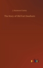 Image for The Story of Old Fort Dearborn