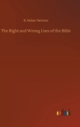 Image for The Right and Wrong Uses of the Bible