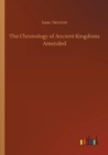 Image for The Chronology of Ancient Kingdoms Amended