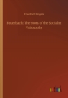 Image for Feuerbach : The roots of the Socialist Philosophy