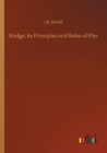 Image for Bridge; its Principles and Rules of Play