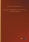 Image for Jackanapes, Daddy Darwins Dovecot and other Stories