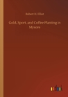 Image for Gold, Sport, and Coffee Planting in Mysore