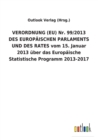 Image for VERORDNUNG (EU) Nr. 99/2013 DES EUROPAEISCHEN PARLAMENTS UND DES RATES vom 15. Januar 2013 uber das Europaische Statistische Programm 2013-2017
