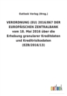 Image for VERORDNUNG (EU) 2016/867 DER EUROPAEISCHEN ZENTRALBANK vom 18. Mai 2016 uber die Erhebung granularer Kreditdaten und Kreditrisikodaten (EZB/2016/13)