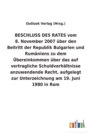 Image for BESCHLUSS DES RATES vom 8. November 2007 uber den Beitritt der Republik Bulgarien und Rumaniens zu dem UEbereinkommen uber das auf vertragliche Schuldverhaltnisse anzuwendende Recht, aufgelegt zur Unt