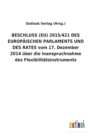 Image for BESCHLUSS (EU) 2015/421 DES EUROPAEISCHEN PARLAMENTS UND DES RATES vom 17. Dezember 2014 uber die Inanspruchnahme des Flexibilitatsinstruments