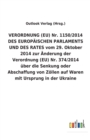 Image for VERORDNUNG (EU) Nr. 1150/2014 DES EUROPAEISCHEN PARLAMENTS UND DES RATES vom 29. Oktober 2014 zur AEnderung der Verordnung (EU) Nr. 374/2014 uber die Senkung oder Abschaffung von Zoellen auf Waren mit