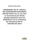 Image for VERORDNUNG (EU) Nr. 608/2013 DES EUROPAEISCHEN PARLAMENTS UND DES RATES vom 12. Juni 2013 zur Durchsetzung der Rechte geistigen Eigentums durch die Zollbehoerden und zur Aufhebung der Verordnung (EG) 