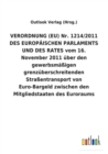 Image for VERORDNUNG (EU) Nr. 1214/2011 DES EUROPAEISCHEN PARLAMENTS UND DES RATES vom 16. November 2011 uber den gewerbsmassigen grenzuberschreitenden Strassentransport von Euro-Bargeld zwischen den Mitgliedst