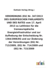 Image for VERORDNUNG (EU) Nr. 347/2013 DES EUROPAEISCHEN PARLAMENTS UND DES RATES vom 17. April 2013 zu Leitlinien fur die transeuropaische Energieinfrastruktur und zur Aufhebung der Entscheidung Nr. 1364/2006/