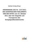 Image for VERORDNUNG (EU) Nr. 1227/2011 DES EUROPAEISCHEN PARLAMENTS UND DES RATES vom 25. Oktober 2011 uber die Integritat und Transparenz des Energiegrosshandelsmarkts