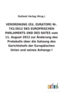 Image for VERORDNUNG (EU, EURATOM) Nr. 741/2012 DES EUROPAEISCHEN PARLAMENTS UND DES RATES vom 11. August 2012 zur AEnderung des Protokolls uber die Satzung des Gerichtshofs der Europaischen Union und seines An
