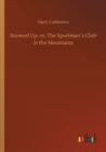 Image for Snowed Up; or, The Sportmans Club in the Mountains