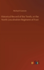 Image for Historical Record of the Tenth, or the North Lincolnshire Regiment of Foot