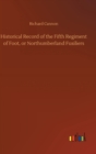Image for Historical Record of the Fifth Regiment of Foot, or Northumberland Fusiliers