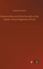 Image for Historical Record of the Second, or the Queen´s Royal Regiment of Foot