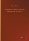 Image for The Story of Creation as told by Theology and by Science