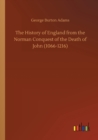 Image for The History of England from the Norman Conquest of the Death of John (1066-1216)
