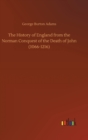 Image for The History of England from the Norman Conquest of the Death of John (1066-1216)