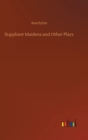 Image for Suppliant Maidens and Other Plays