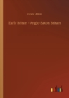 Image for Early Britain - Anglo-Saxon Britain