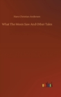Image for What The Moon Saw And Other Tales