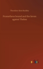 Image for Prometheus bound and the Seven against Thebes