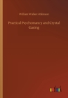 Image for Practical Psychomancy and Crystal Gazing