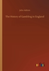 Image for The History of Gambling in England