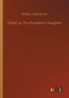 Image for Clotel; or, The Presidents Daughter