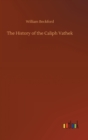 Image for The History of the Caliph Vathek