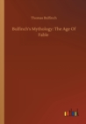 Image for Bulfinch&#39;s Mythology : The Age Of Fable