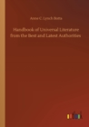 Image for Handbook of Universal Literature from the Best and Latest Authorities