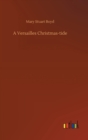 Image for A Versailles Christmas-tide