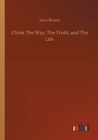 Image for Christ The Way, The Truth, and The Life