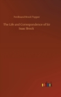Image for The Life and Correspondence of Sir Isaac Brock