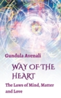 Image for Way of the Heart : The Laws of Mind, Matter and Love