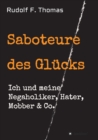 Image for Saboteure des Glucks : Ich und meine Negaholiker, Hater, Mobber &amp; Co.