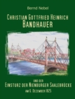 Image for Christian Gottfried Heinrich Bandhauer und der Einsturz der Nienburger Saalebrucke